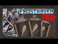 Creating the Drifter a Frosthaven character build for Dungeons and Dragons 5th edition