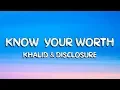 Khalid, Disclosure - Know Your Worth (Lyric Video)