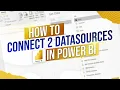 How to Connect Two Data Sources in Power BI