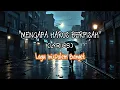 Download Lagu Mengapa Harus Berpisah-(3 menit hanya untuk galau)#lagusedih #lagucinta #lagugalau