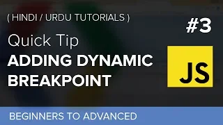 Adding Dynamic Breakpoint in Javascript Chrome Dev Tools Hindi Urdu Tutorial