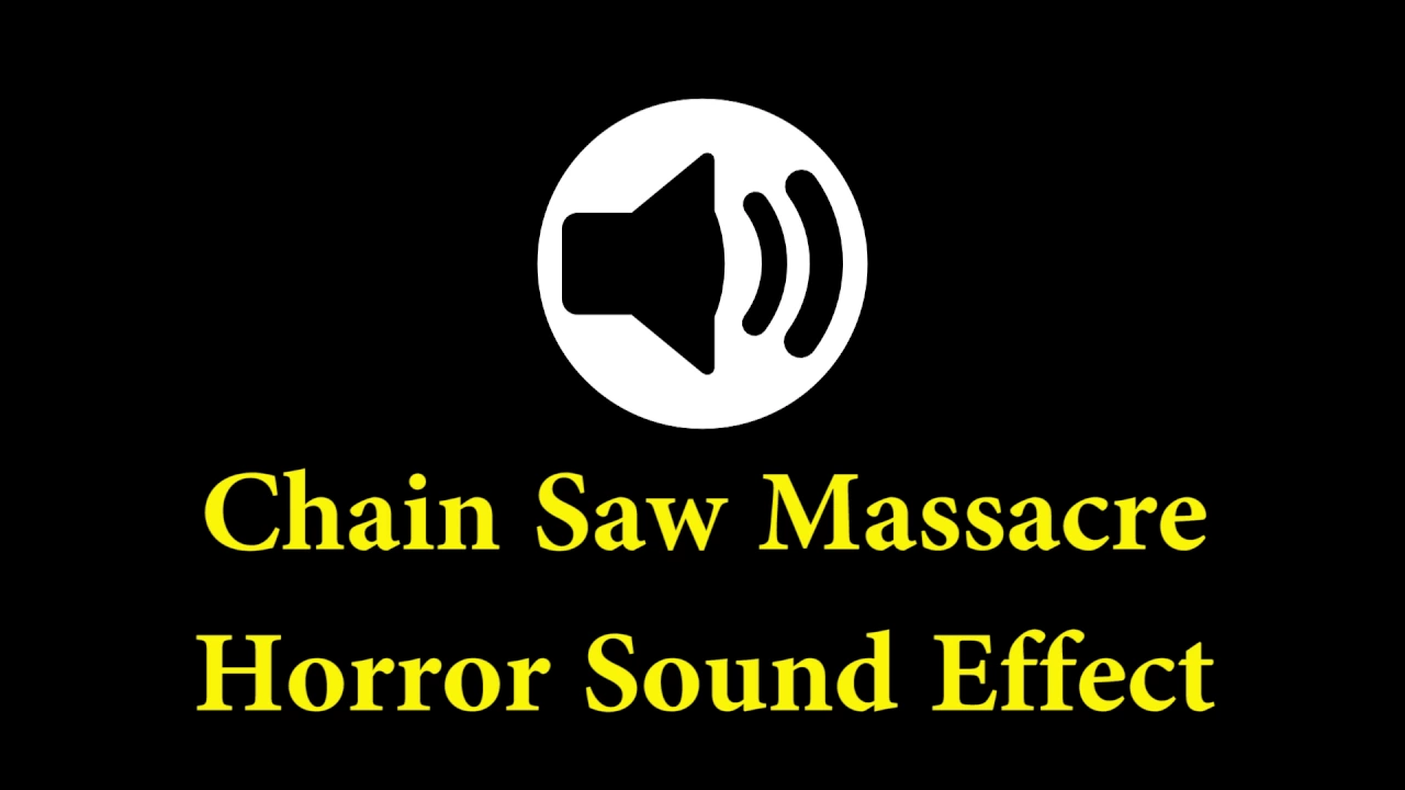 Horror Sound Effect - Chain Saw Massacre Horror Sound Effect - Chain Saw Massacre