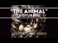 Download Lagu Disturbed - The Animal [Lyric Video]