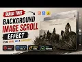 Background Image Scroll Effect Using HTML CSS JavaScript Parallax Scroll Effect