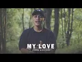 Lagu MY LOVE - SETIA | (Cover By Andre Mastijan)