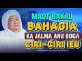 Download Lagu Ciri-Ciri Jalma Anu Maot Bahagia: Naséhat Istiméwa Ti Abuya Uci