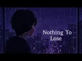 Download Lagu Nothing To Lose (Slowed) - Twisted