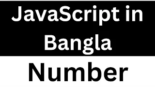 22 JavaScript Number tutorial in Bangla JavaScript Nuras Channel
