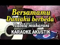 Download Lagu NABILA MAHARANI - BERSAMAMU DUNIAKU BERBEDA (KARAOKE VERSION AKUSTIK)
