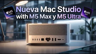 Nueva Mac Mini con M5 Pro y nuevo M6 y nueva Mac Studio con M5 Max y Nuevo M5 Ultra