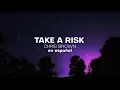 Take A Risk - Chris Brown | Traducida al Español - Sub Español