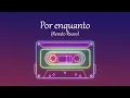 Por enquanto (ao vivo) - Cássia Eller
