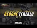 Lagu DJ Reggae Terlalu St 12 • Reggae X Jaranan Dor • Fhams Revolution