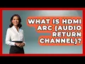 What Is MI ARC Return Channel - Emerging Tech Insider