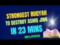 STRONGEST RUQYAH: Destroy Ashiq Jinn in Just 23 Minutes | 100% Effective Quranic Healing