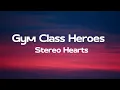 Download Lagu Gym Class Heroes - Stereo Hearts (Lyrics)