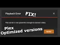 Plex How To Fix server not powerful enough error message Optimised versions