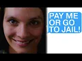 Your Choice Pay Me or GO TO JAIL