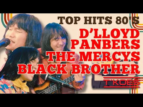 Download MP3 TOP HITS 70'S | D'LLOYD, PANBERS, THE MERCYS, BLACK BROTHERS Cover by T'KOOS