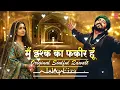 main ishq ka fakir hu Original Sufi Poetry #sufiqawwali #sufisongs