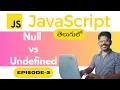 Null vs Undefined The Ultimate Guide to Nail JavaScript Interviews in Telugu