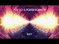 Mat Zo & Porter Robinson - Easy