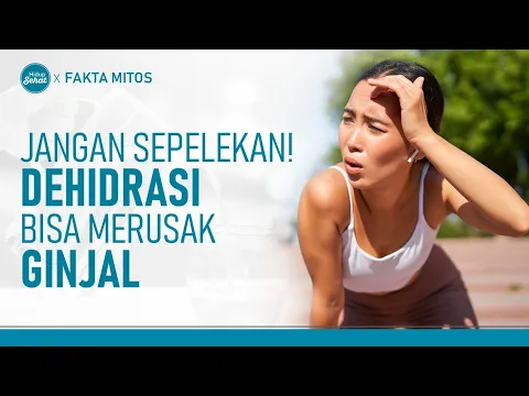 Perlu Tahu! Ini Gejala dan Resiko dari Dehidrasi Berat
