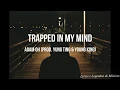 Download Lagu Trapped In My Mind - Adam Oh (Prod. Young King \u0026 Yung Ting) (Tradução/Legendado)