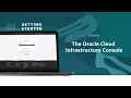 Getting Started with the Oracle Cloud Console