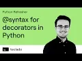 The at syntax for decorators - Python Refresher