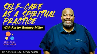 spiritual wellness during covid 19 series self care as a spiritual practice