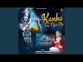 Download Lagu Kanha Tere Pyar Me (feat. kamlesh Kumar Pandit)