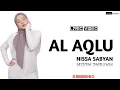 Download Lagu AL AQLU - NISSA SABYAN (LYRIC VIDEO | LIRIK LATIN)