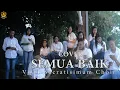 Download Lagu SEMUA BAIK - SACRATISIMUM CHOIR (Official Music Video) COVER