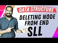Deleting a Node from End of Singly Linked list Explained in Hindi l Data Structure