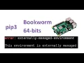 How to solve pip install error Externally-managed-environment on your Raspberry Pi