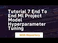 tutorial 7 end to end ml project model hyperparameter tuning