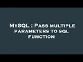 MySQL Pass multiple parameters to sql function