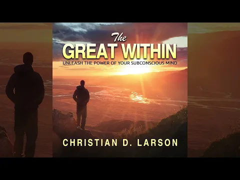 Download MP3 The Great Within - Unleash the Power of Your Subconscious Mind - Full Audiobook by Christian Larson