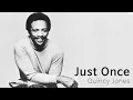 Download Lagu Just Once - Quincy Jones (4K 60FPS HDR)