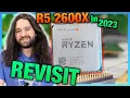 AMD Ryzen 5 2600X 1600 AF 2023 Revisit vs 5800X3D 7800X3D More CPU Benchmarks