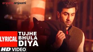 lyrical tujhe bhula diya anjaana anjaani ranbir kapoor priyanka chopra vishal shekhar