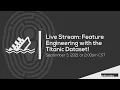 Feature Engineering with the Titanic Dataset