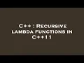 C Recursive lambda functions in C 11