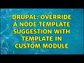 Drupal Override a node template suggestion with template in custom module 3 Solutions