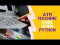 Python ATM Code for Account Balance Wit raw and Exit