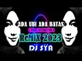 Ada Ubi Ada Batas SALOMA ReMiX 2023