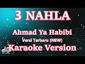 Download Lagu 3 NAHLA - AHMAD YA HABIBI AISHWA NAHLA [KARAOKE] | CBerhibur