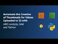 Automate the Creation of Thumbnails for s Uploaded to S3 with Lambda SAM and Python - Part 2