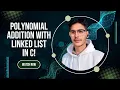 Polynomial Addition Using Linked List in C Data Structure Tutorial